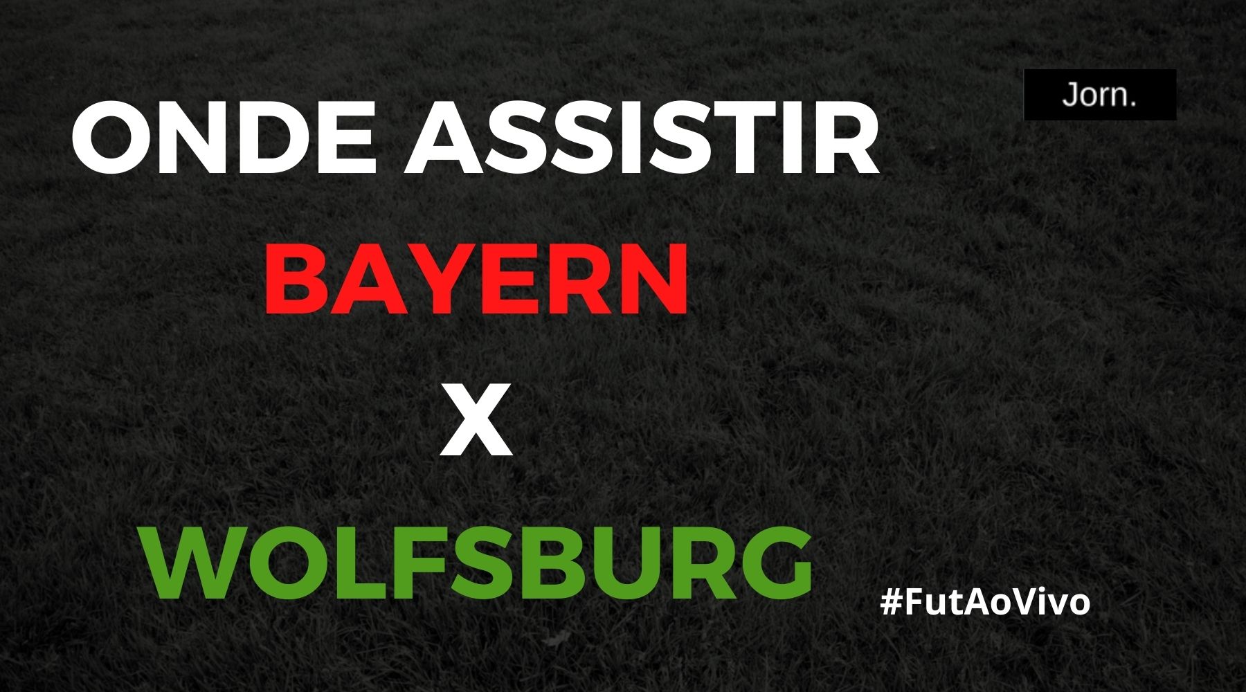 Bayern de Munique x Wolfsburg ao vivo onde assistir, acompanhar e ouvir