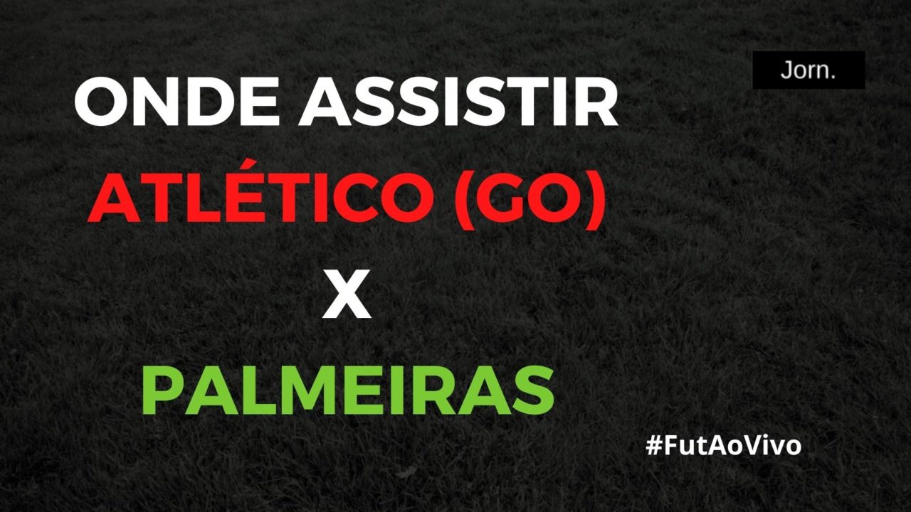 Atlético (GO) x Palmeiras pela Copinha ao vivo onde assistir, acompanhar e ouvir