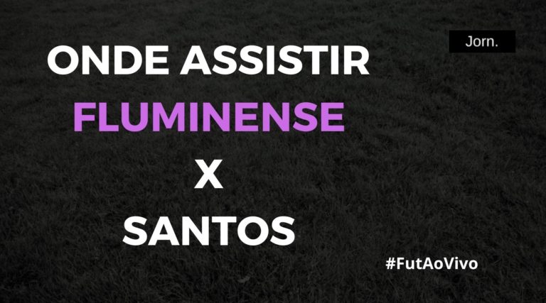 Onde assistir Fluminense e Santos ao vivo