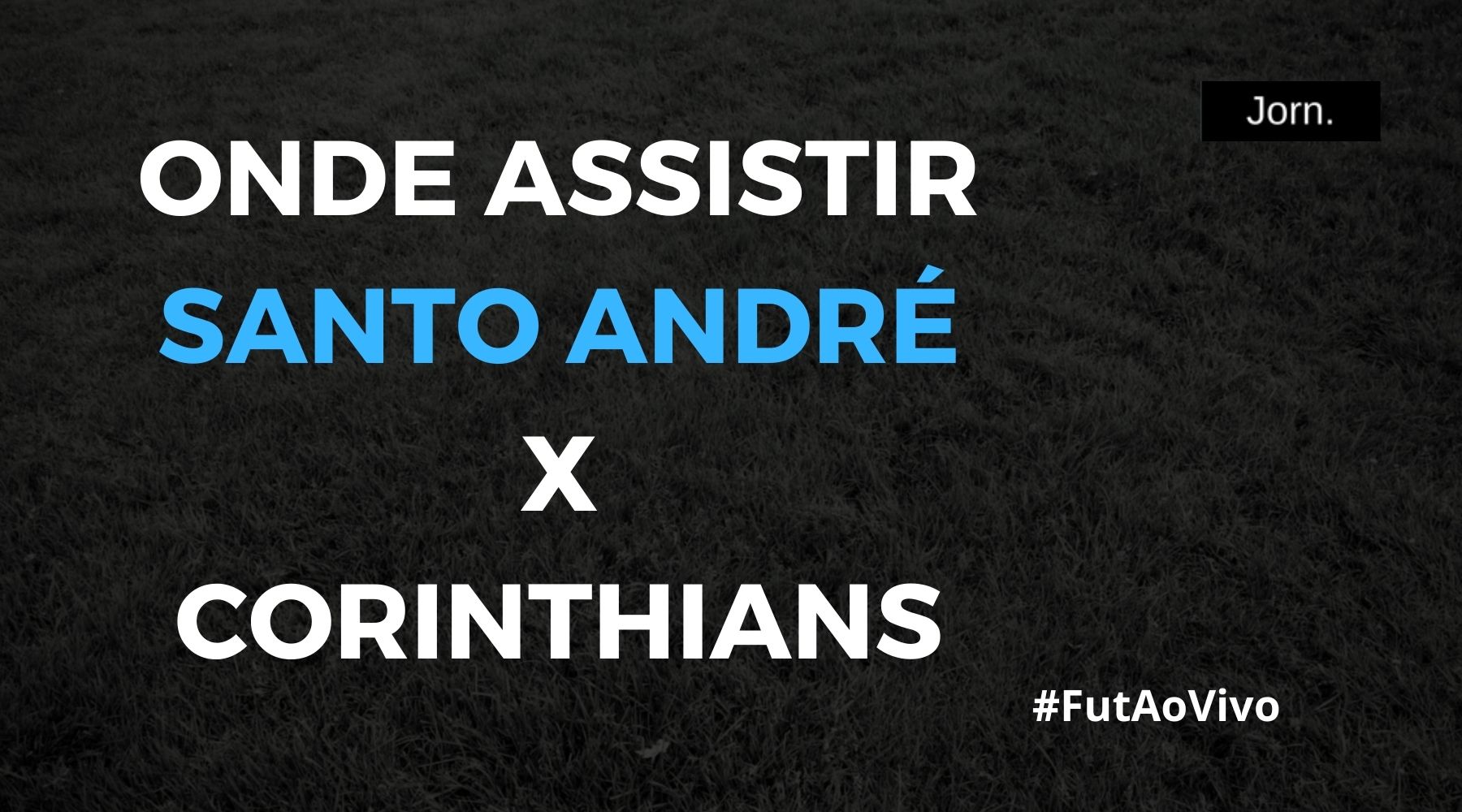 Onde assistir ao jogo entre Santo André e Corinthians ao vivo