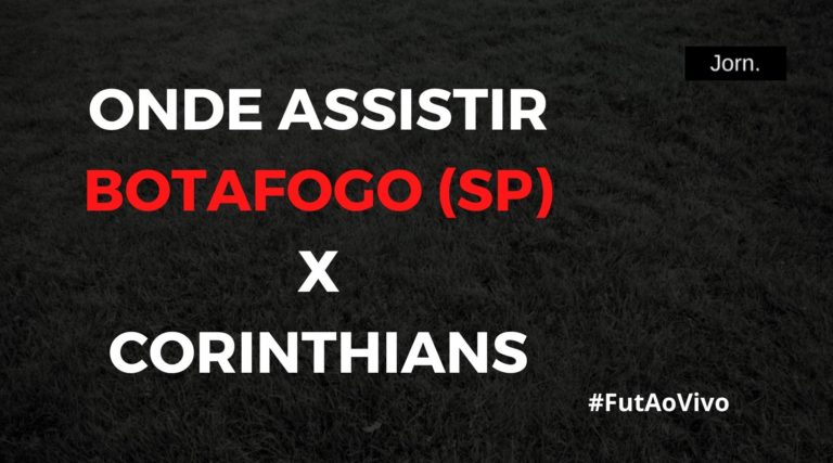 Onde assistir ao jogo entre Botafogo (SP) e Corinthians ao vivo