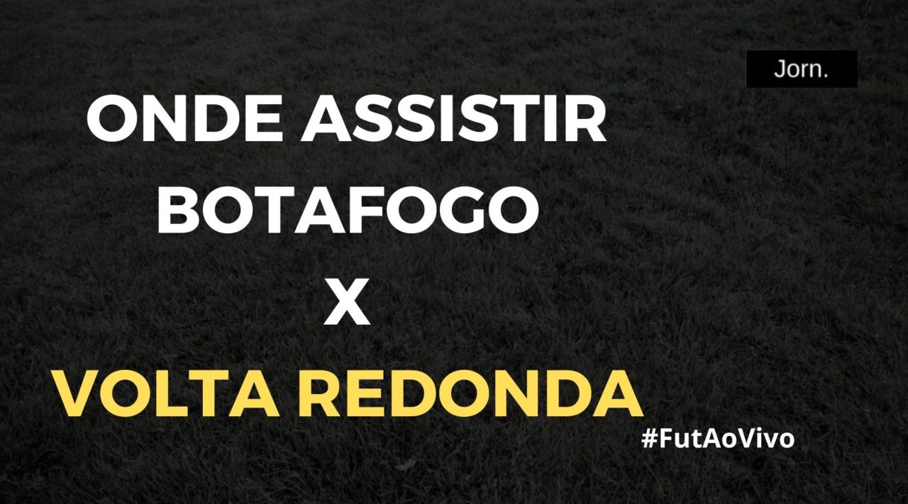 Onde assistir ao jogo entre Botafogo e Volta Redonda ao vivo