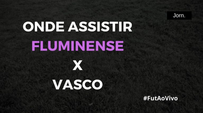 Onde assistir ao jogo entre Fluminense e Vasco ao vivo