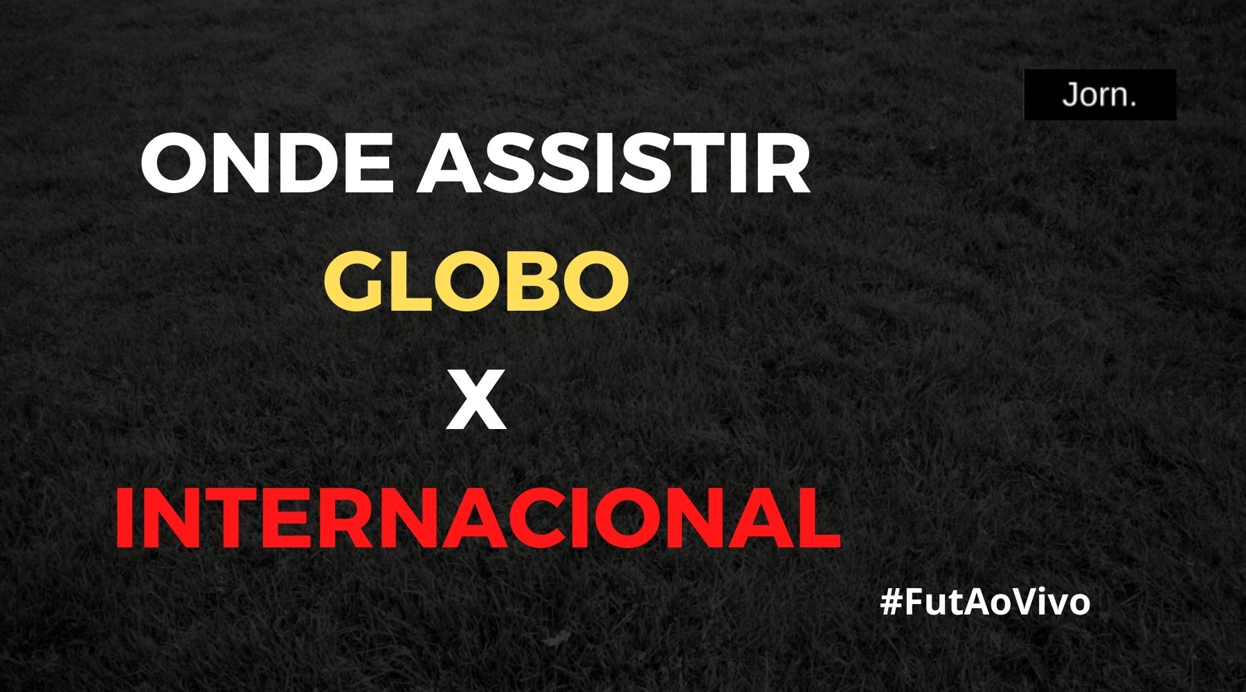 Globo x Internacional (RS) ao vivo onde assistir ao jogo pela Copa do