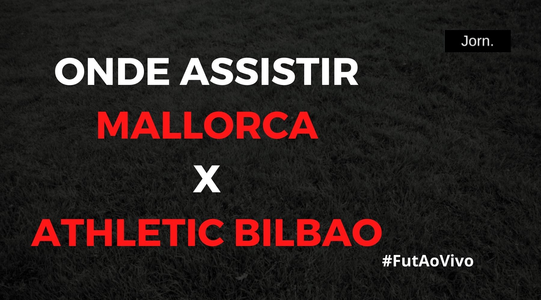 Onde assistir ao jogo entre Mallorca e Athletic Bilbao ao vivo