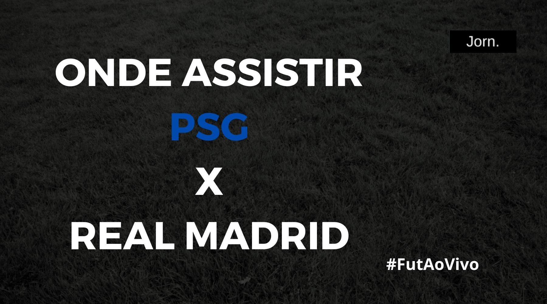 Psg X Real Madrid Ao Vivo Onde Assistir Ao Jogo Pela Champions League