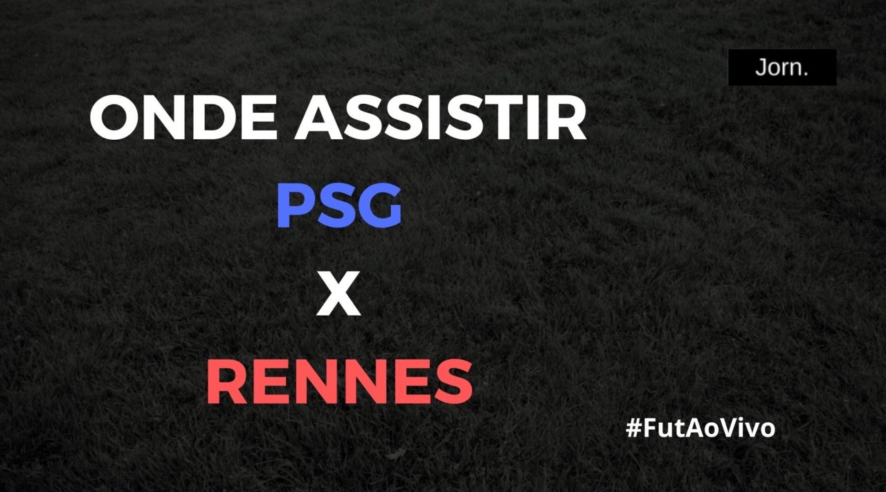Onde assistir ao jogo entre PSG e Rennes ao vivo