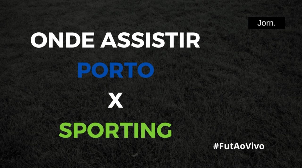 Onde assistir ao jogo entre Porto e Sporting ao vivo