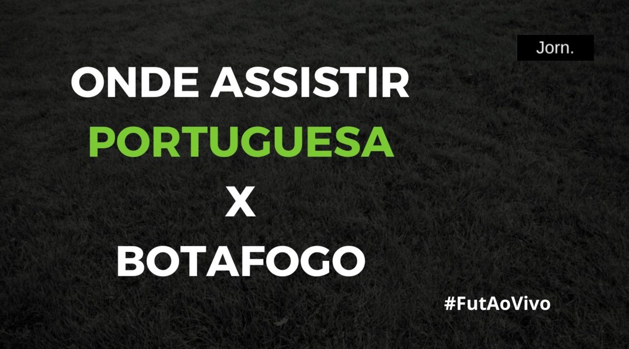 Onde assistir ao jogo entre Portuguesa e Botafogo ao vivo