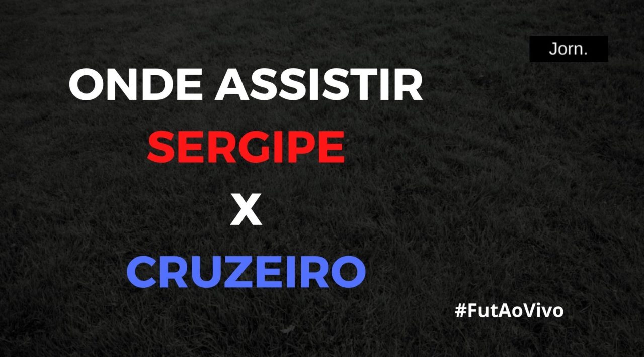 Onde assistir ao jogo entre Sergipe e Cruzeiro ao vivo