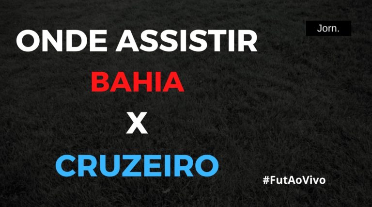 Onde assistir ao jogo entre Bahia e Cruzeiro ao vivo