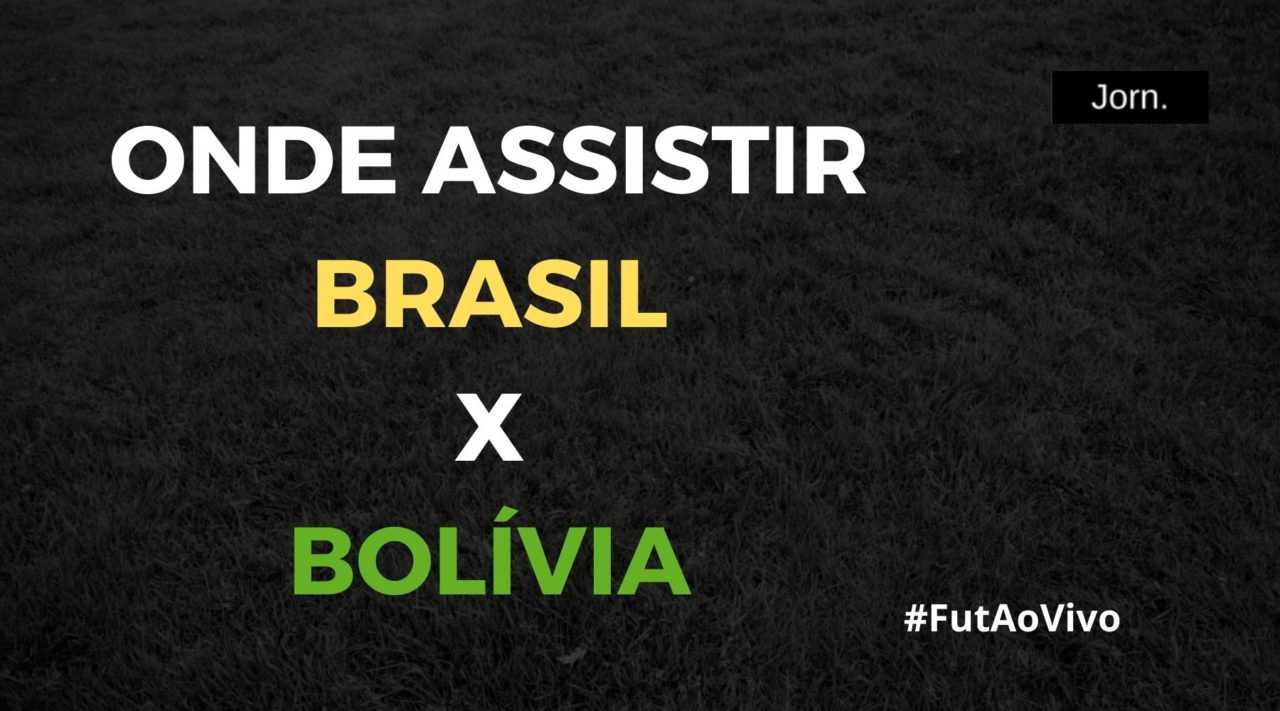 Onde assistir ao jogo entre Bolívia x Brasil ao vivo