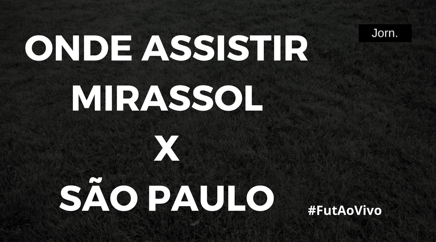 Onde assistir ao jogo entre Mirassol e São Paulo ao vivo