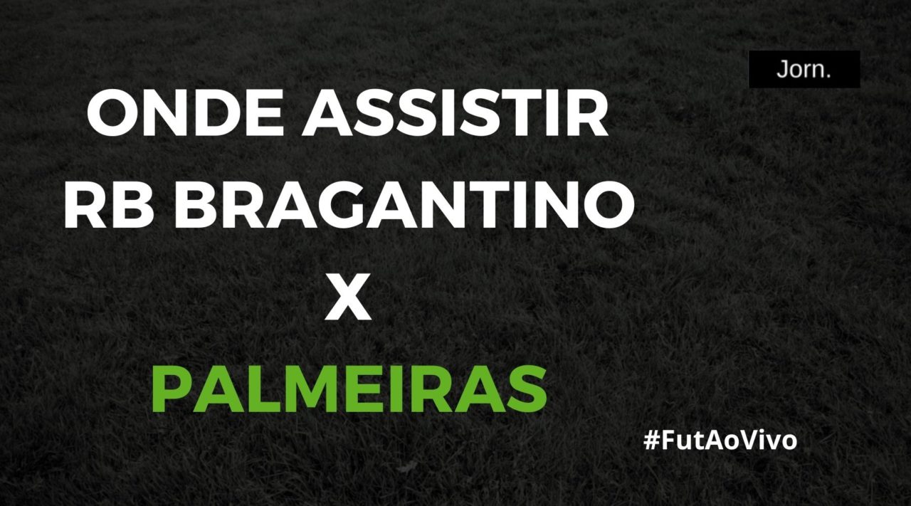 Onde assistir ao jogo entre RB Bragantino e Palmeiras ao vivo