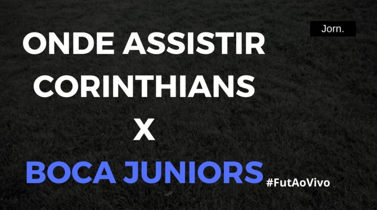 Onde assistir ao jogo entre Corinthians e Boca Juniors ao vivo