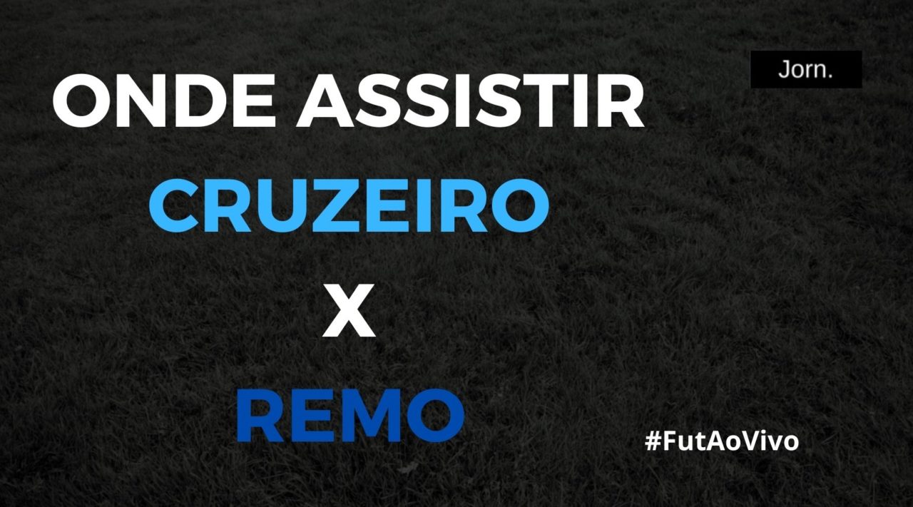 Onde assistir ao jogo entre Cruzeiro e Remo ao vivo