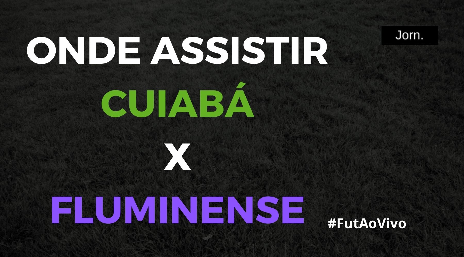 Onde assistir ao jogo entre Cuiabá e Fluminense ao vivo
