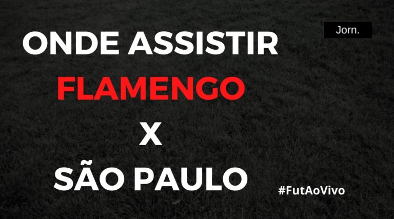 Onde assistir ao jogo entre Flamengo e São Paulo ao vivo