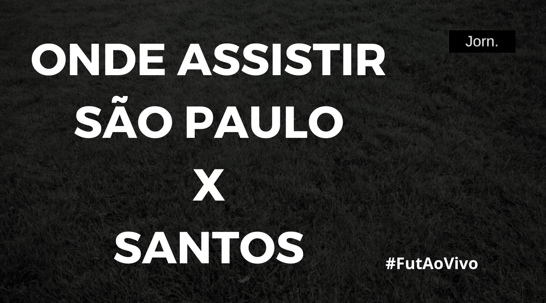 Onde assistir ao jogo entre São Paulo e Santos ao vivo