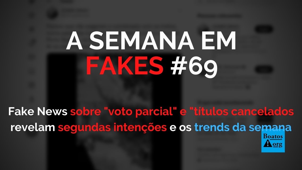 Fake news sobre “voto parcial” e “títulos cancelados” revelam sobre as “segundas intenções” da desinformação
