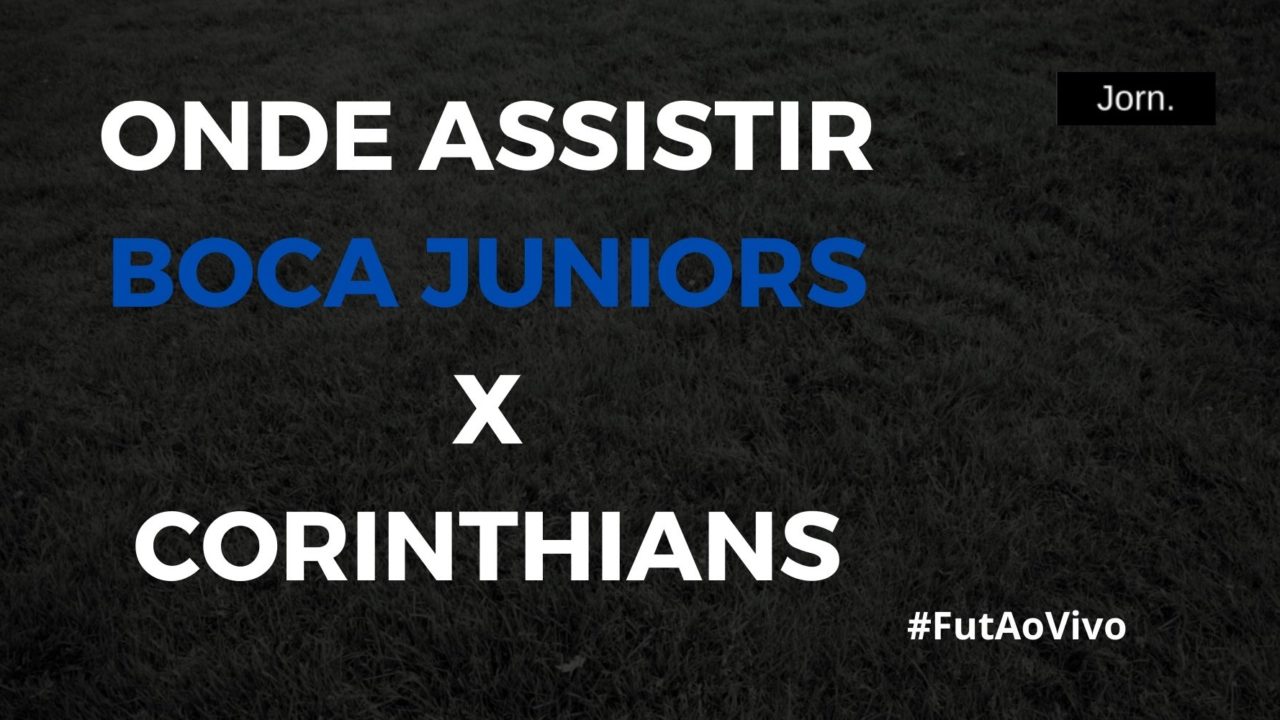Onde assistir ao jogo entre Boca Juniors (ARG) e Corinthians ao vivo