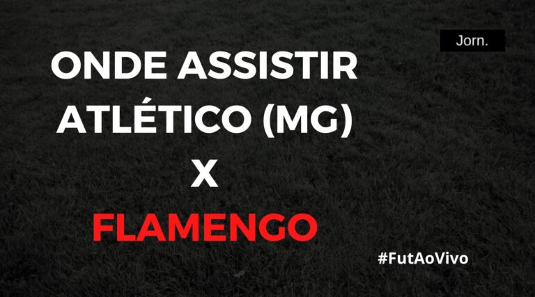 Onde assistir ao jogo entre Atlético (MG) e Flamengo ao vivo