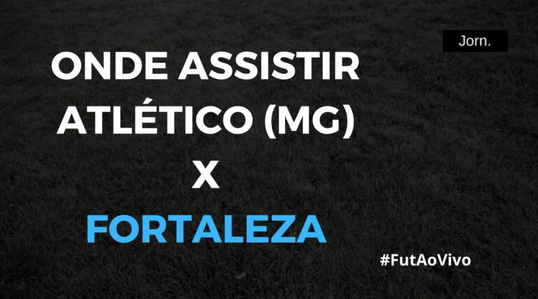 Onde assistir ao jogo entre Atlético (MG) e Fortaleza ao vivo