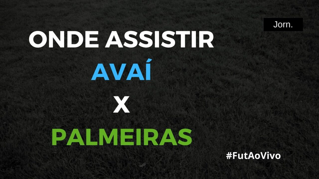 Onde assistir ao jogo entre Avaí e Palmeiras ao vivo