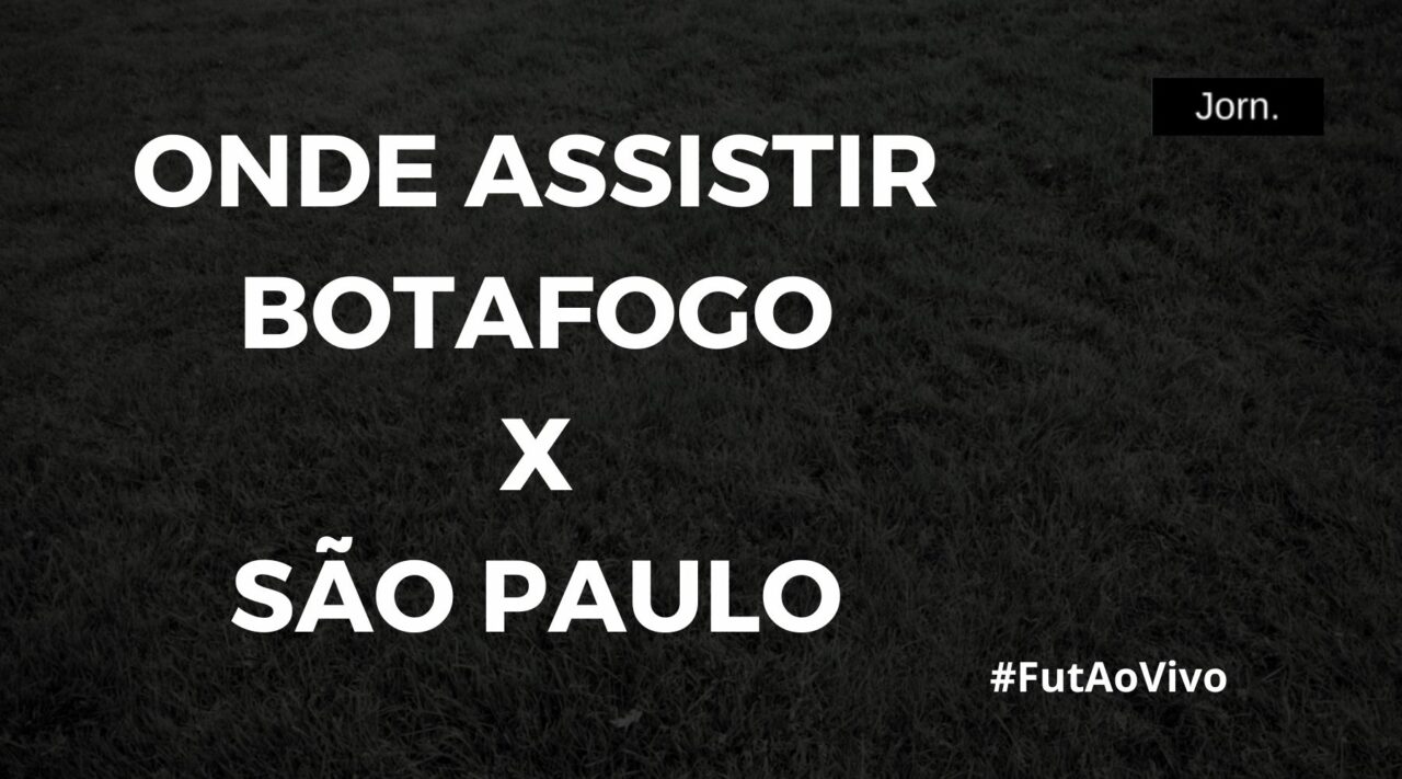 Onde assistir ao jogo entre Botafogo e São Paulo ao vivo