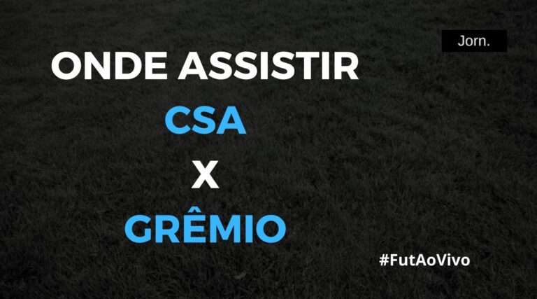 Onde assistir ao jogo entre CSA e Grêmio ao vivo