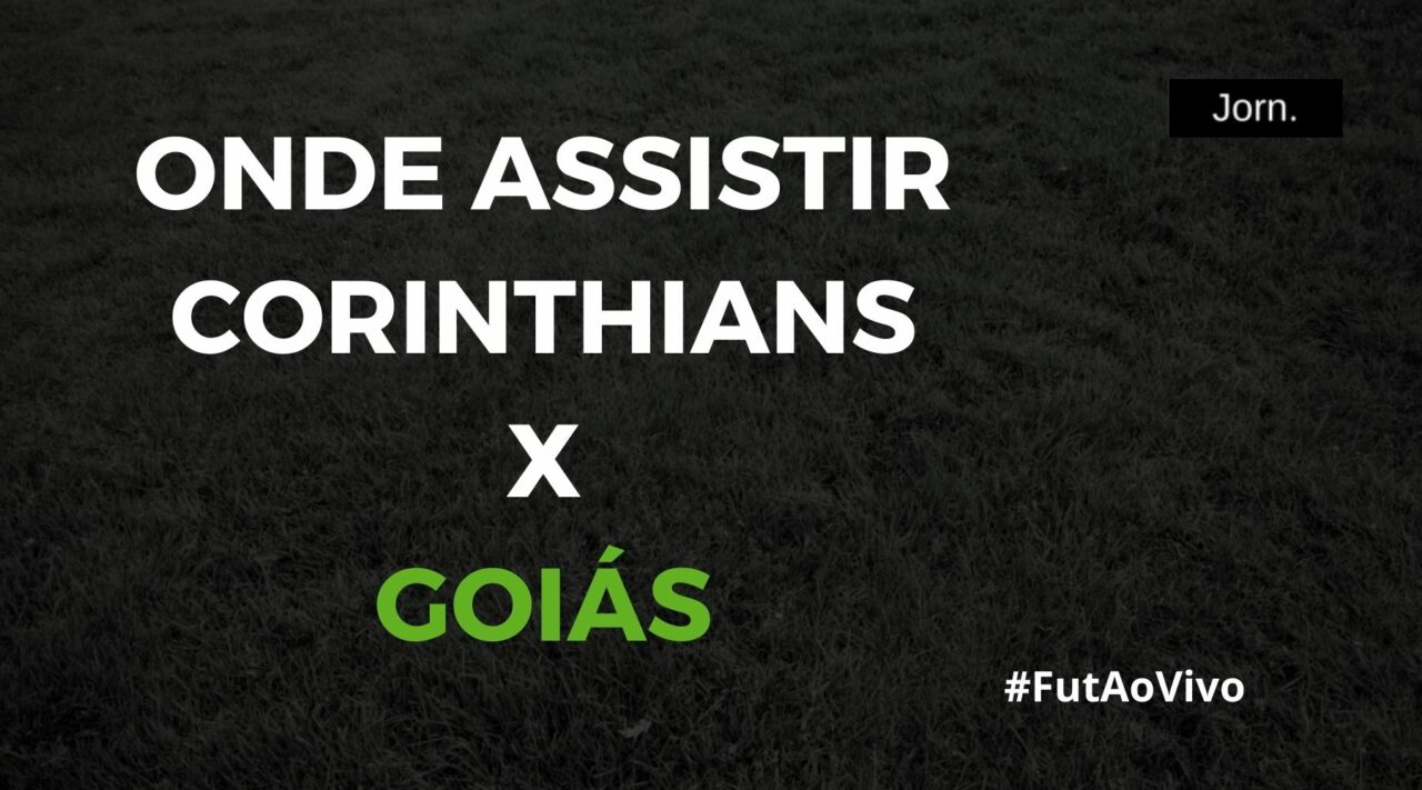 Onde assistir ao jogo entre Corinthians e Goiás ao vivo
