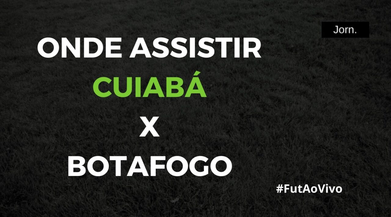 Onde assistir ao jogo entre Cuiabá e Botafogo ao vivo