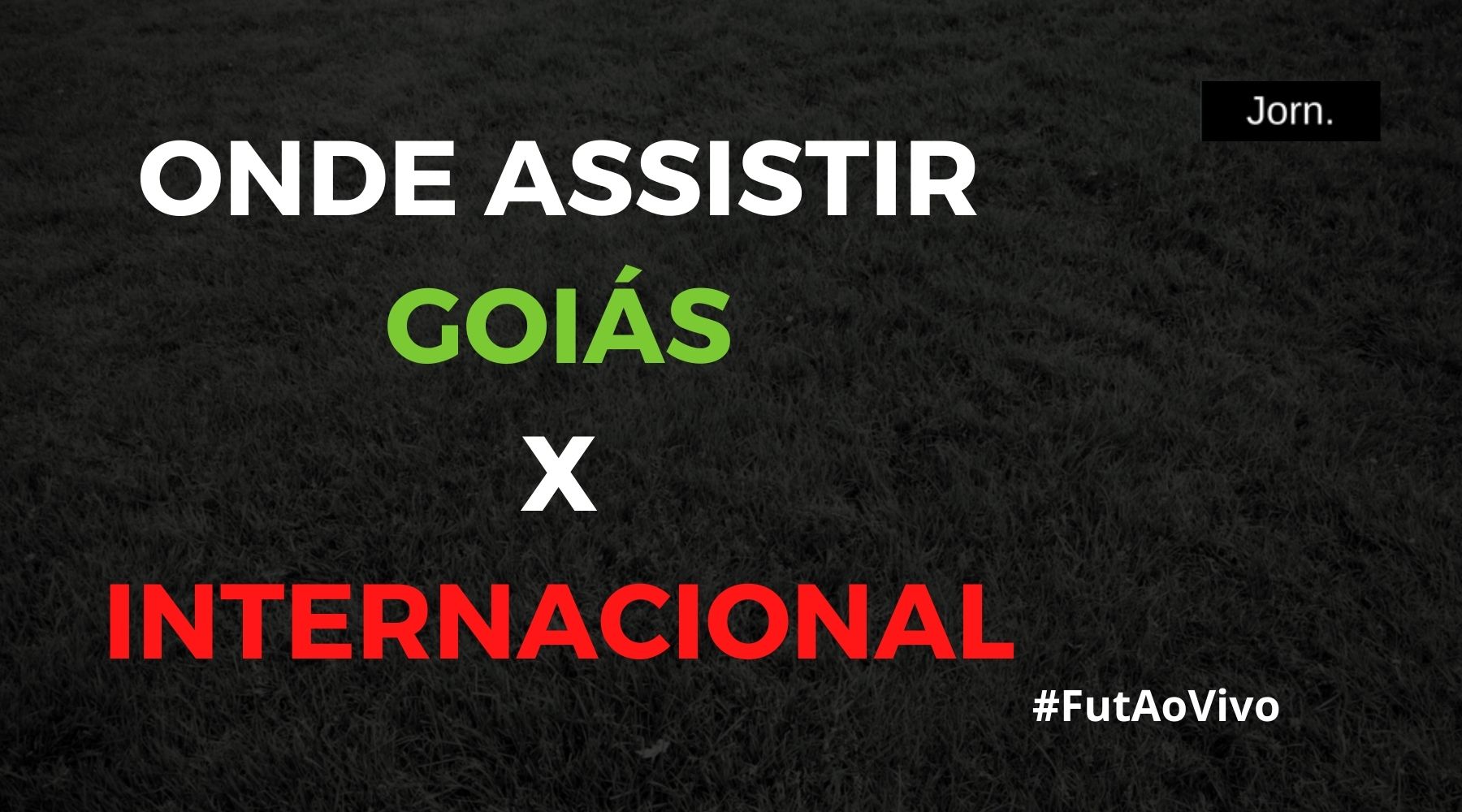 Onde assistir ao jogo entre Goiás e Internacional ao vivo