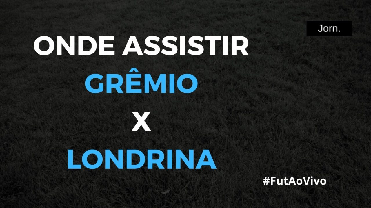 Onde assistir ao jogo entre Grêmio e Londrina ao vivo