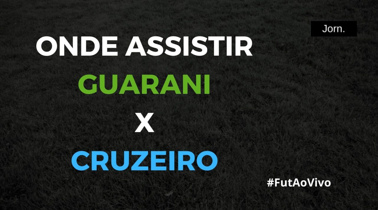 Onde assistir ao jogo entre Guarani x Cruzeiro ao vivo
