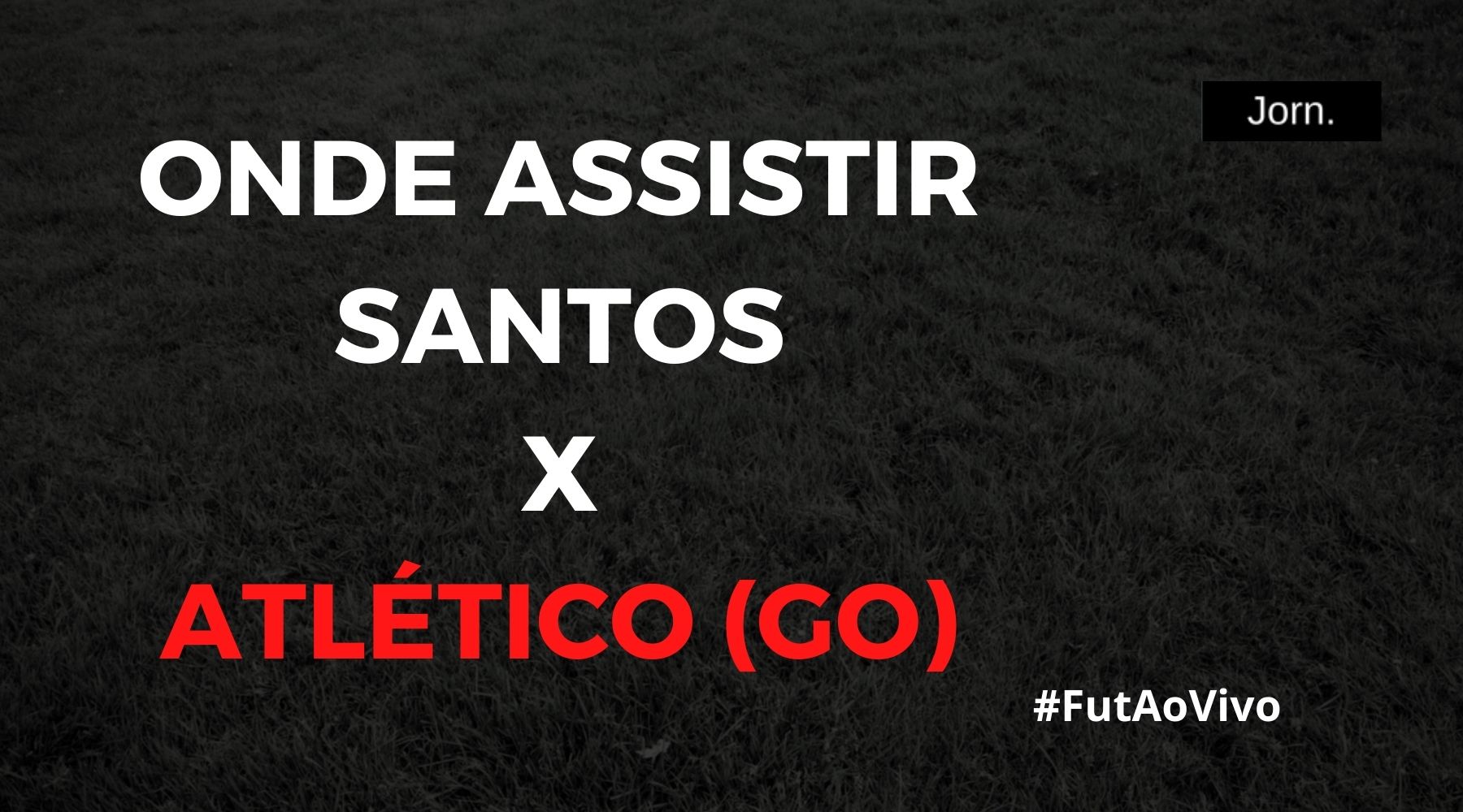 Onde assistir ao jogo entre Santos e Atlético (GO) ao vivo