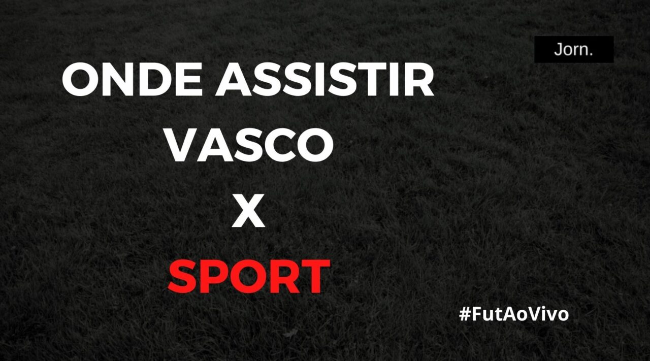 Onde assistir ao jogo entre Vasco x Sport ao vivo