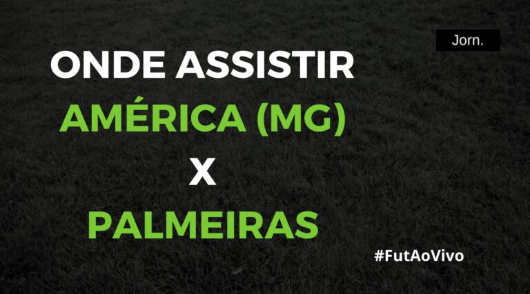 Onde assistir ao jogo entre América (MG) e Palmeiras ao vivo