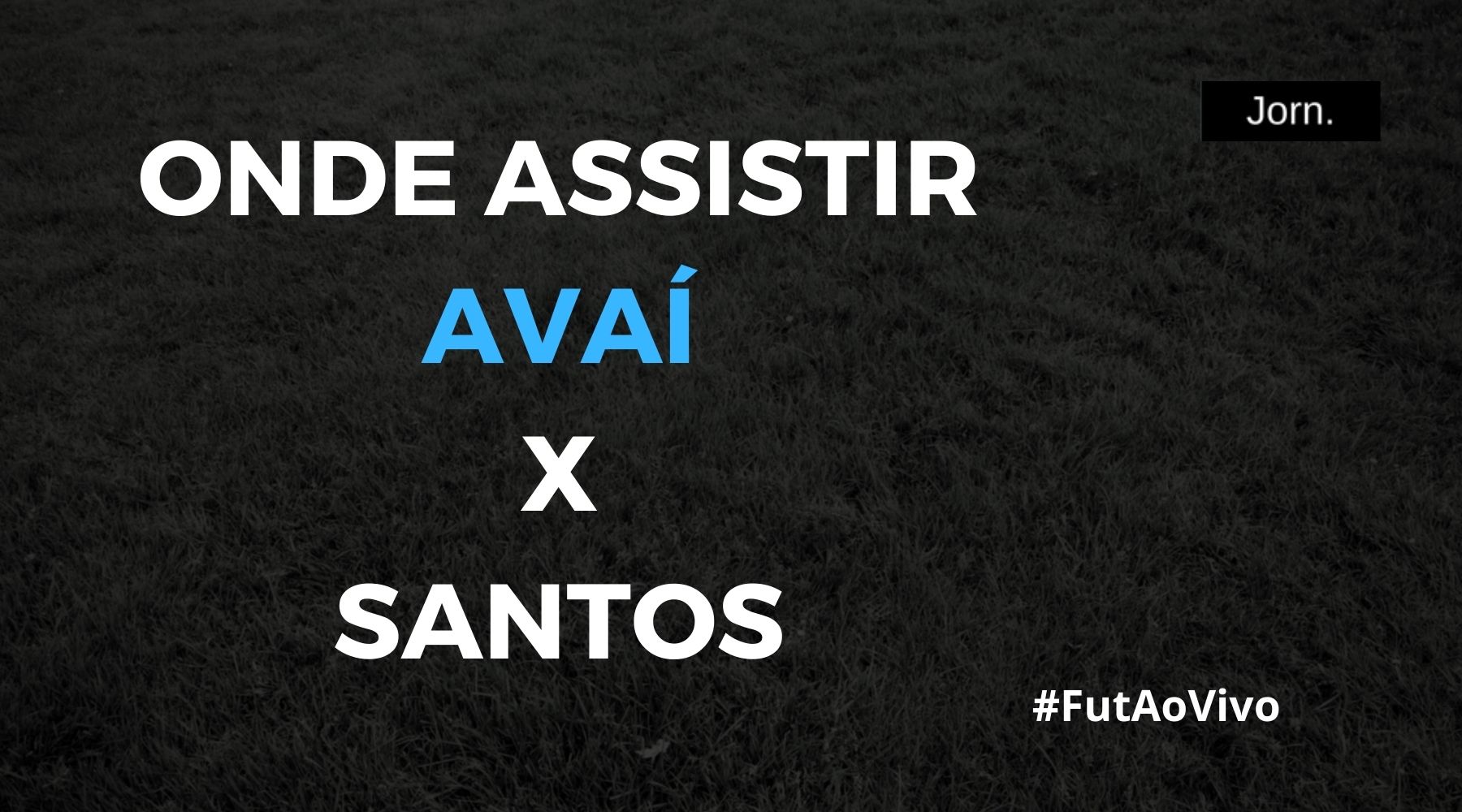 Avaí x Santos ao vivo onde assistir ao jogo pelo Brasileirão 2022