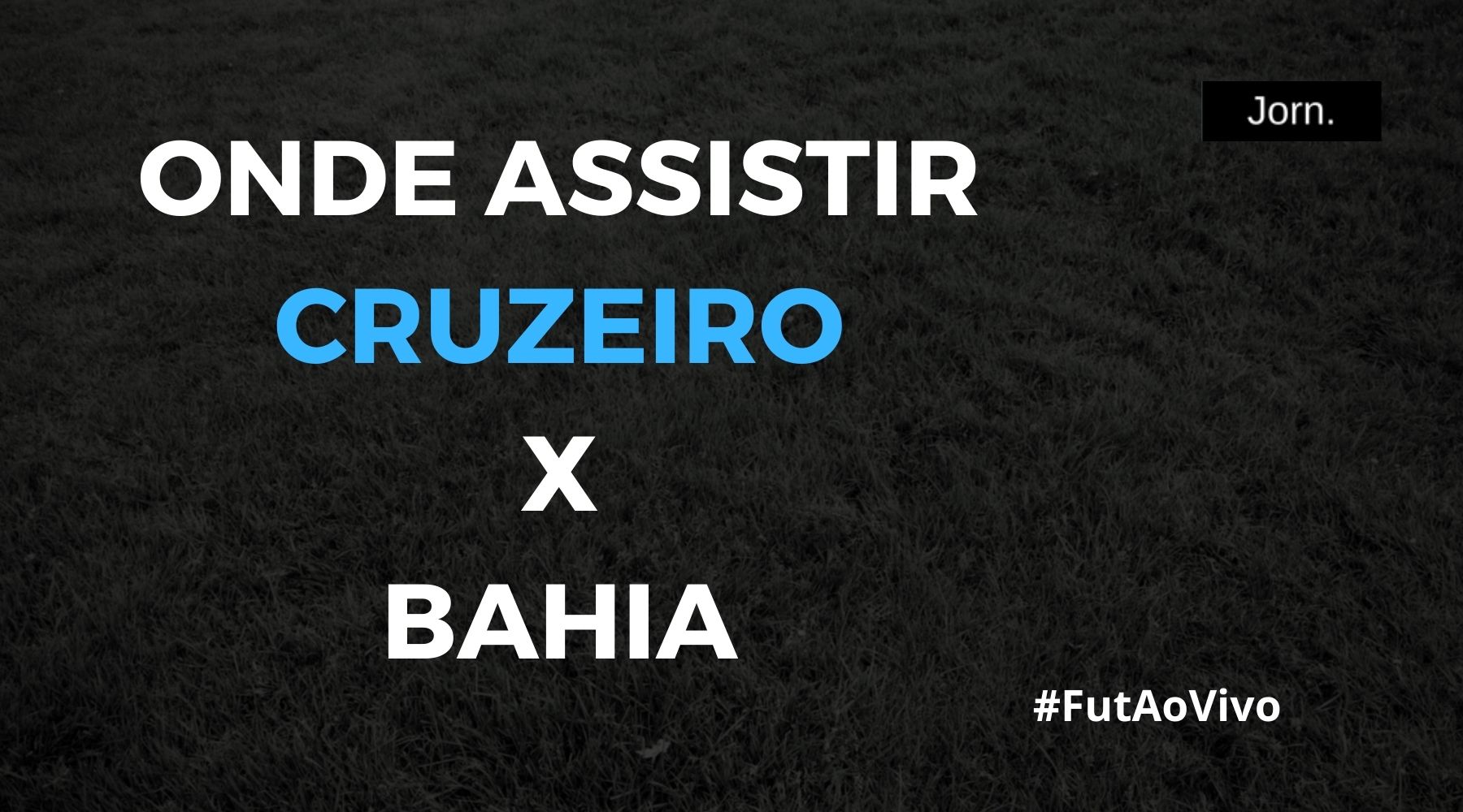 Onde assistir ao jogo entre Cruzeiro e Bahia ao vivo