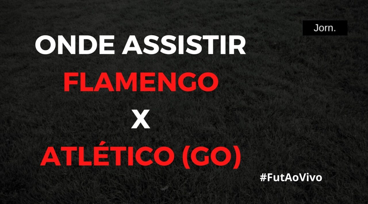 Onde assistir ao jogo entre Flamengo e Atlético (GO) ao vivo