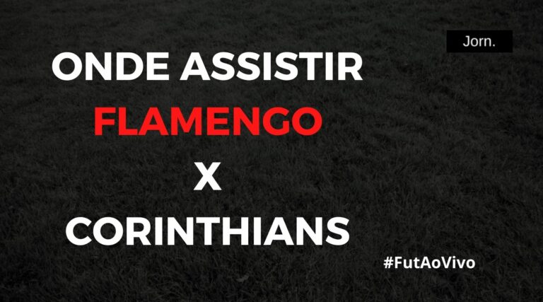 Onde assistir ao jogo entre Flamengo e Corinthians ao vivo