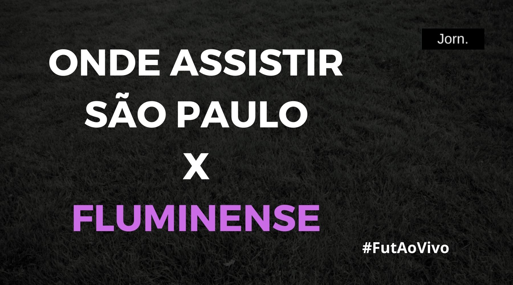 Onde assistir ao jogo entre São Paulo e Fluminense ao vivo
