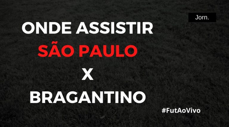 Onde assistir ao jogo entre São Paulo x Bragantino ao vivo
