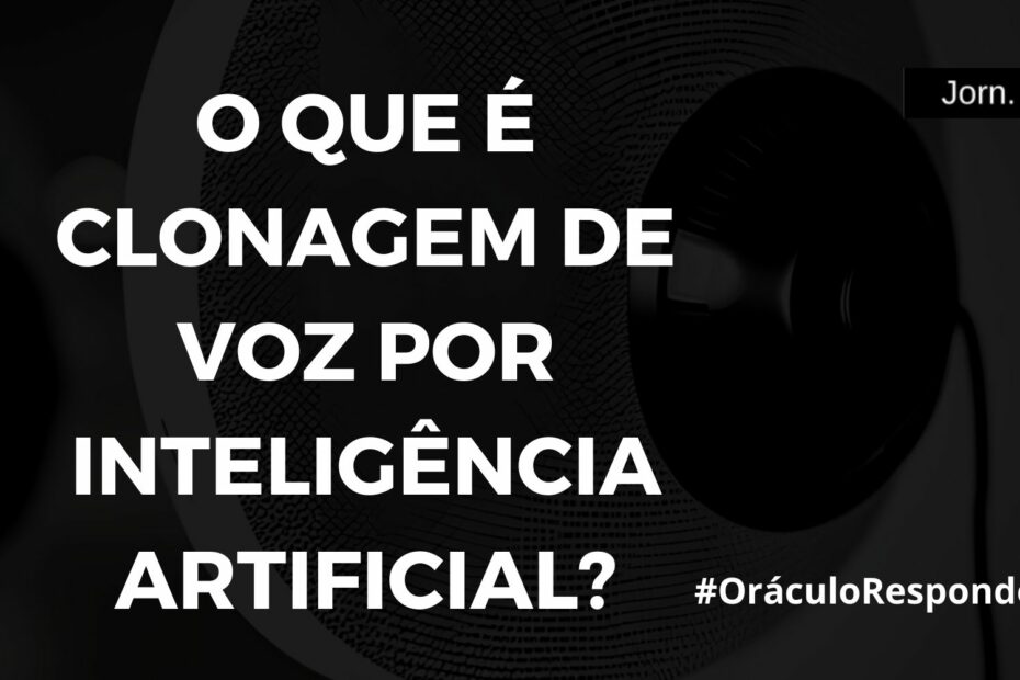 O-que-e-clonagem-de-voz-por-inteligencia-artificial-diz-boato