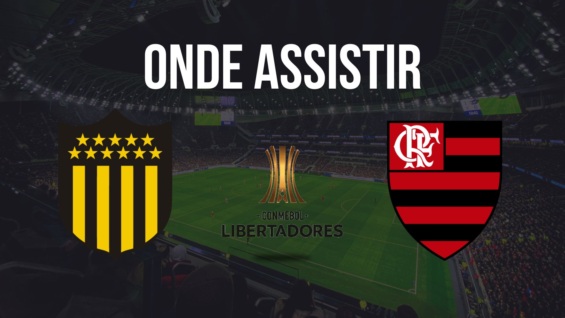Onde assistir Peñarol x Flamengo, pelas quartas de final da Copa Libertadores 2024