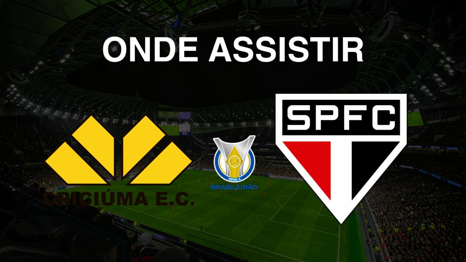 Criciúma x São Paulo: Onde Assistir ao Jogo da 31ª Rodada do ...