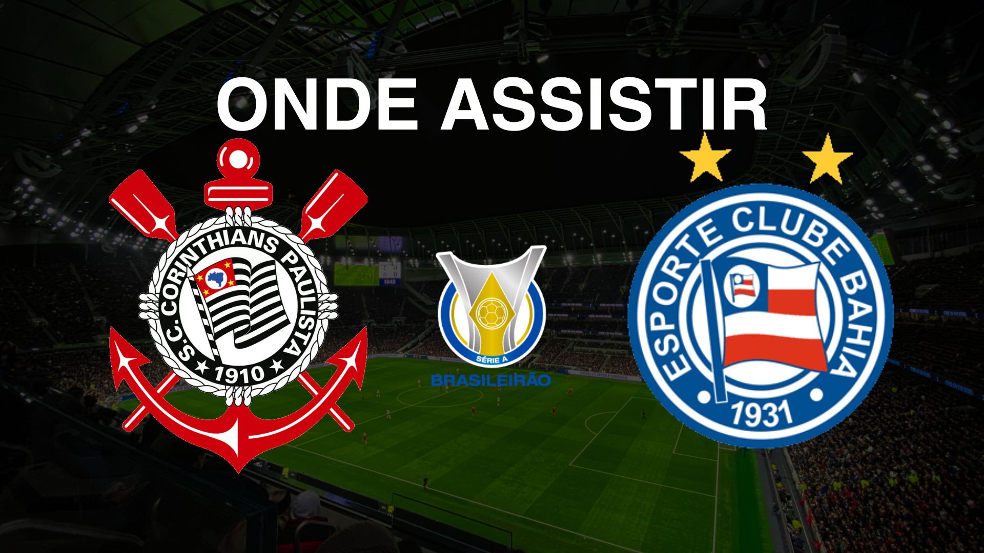 Corinthians x Bahia Onde Assistir ao Jogo pela 37ª Rodada do Brasileirão Série A 2024