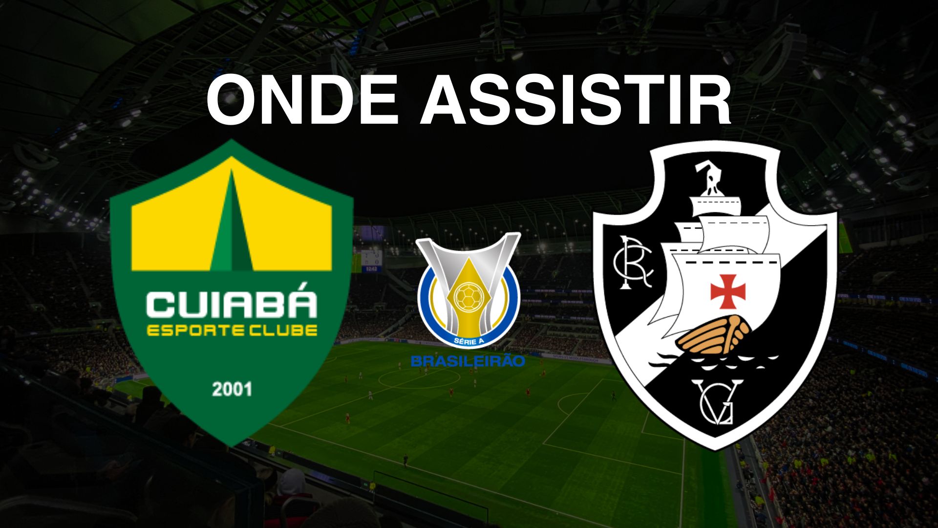 Cuiabá x Vasco: Onde Assistir ao Jogo pela 38ª Rodada do Brasileirão Série A 2024