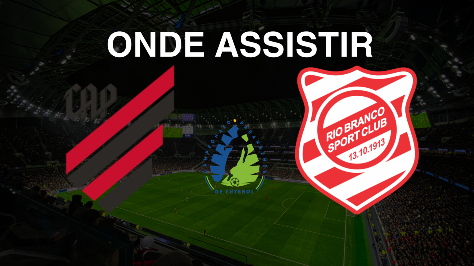 Athletico x Rio Branco Onde assistir ao jogo do Campeonato Paranaense 2025